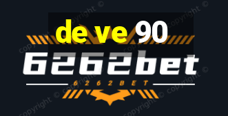 de ve 90