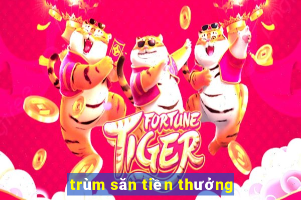 trùm săn tiền thưởng