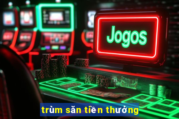 trùm săn tiền thưởng