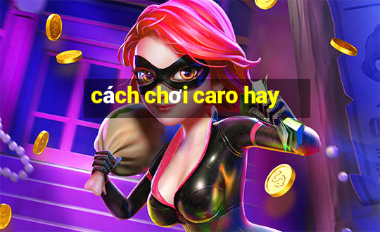 cách chơi caro hay