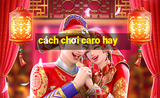 cách chơi caro hay