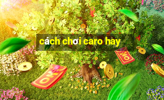 cách chơi caro hay