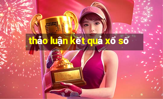 thảo luận kết quả xổ số