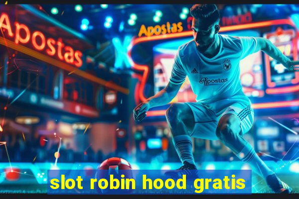 slot robin hood gratis