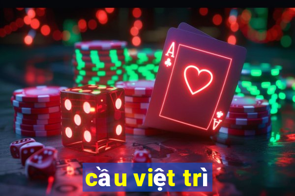 cầu việt trì