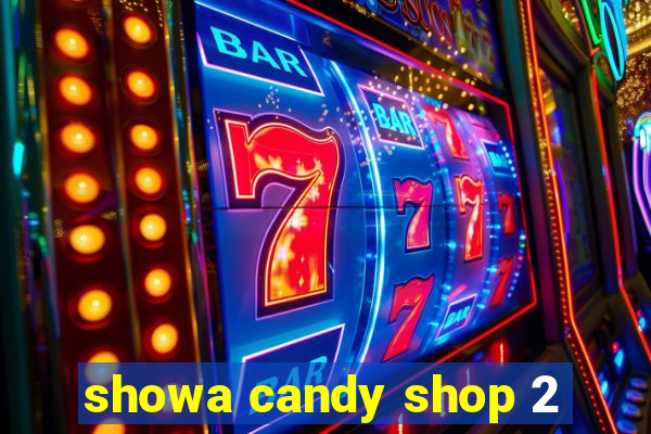 showa candy shop 2