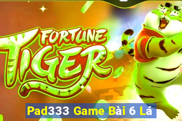 Pad333 Game Bài 6 Lá