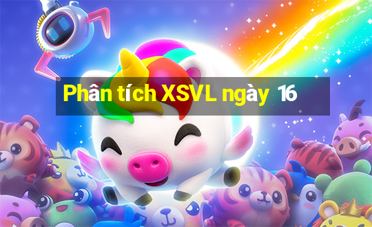 Phân tích XSVL ngày 16