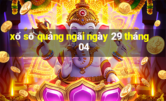 xổ số quảng ngãi ngày 29 tháng 04