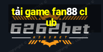 tải game fan88 club