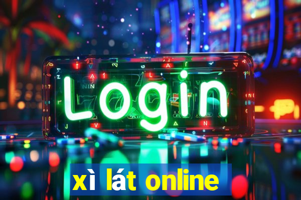 xì lát online