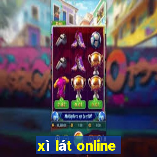 xì lát online