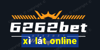 xì lát online