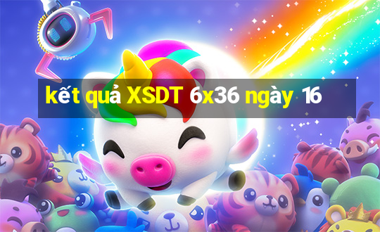 kết quả XSDT 6x36 ngày 16