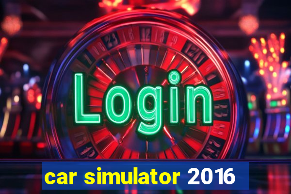 car simulator 2016