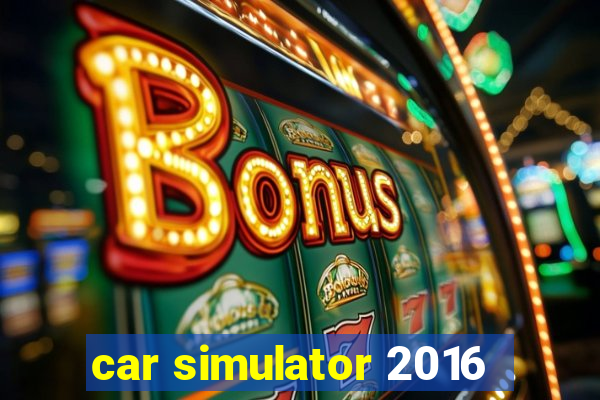 car simulator 2016