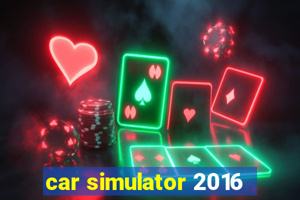 car simulator 2016