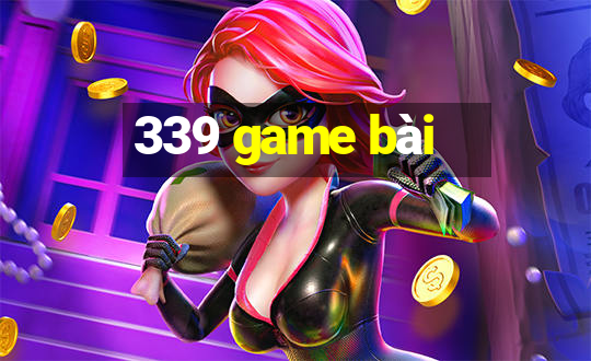 339 game bài