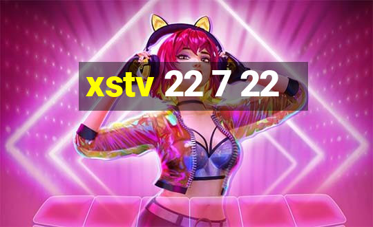 xstv 22 7 22