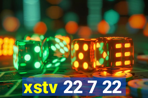 xstv 22 7 22