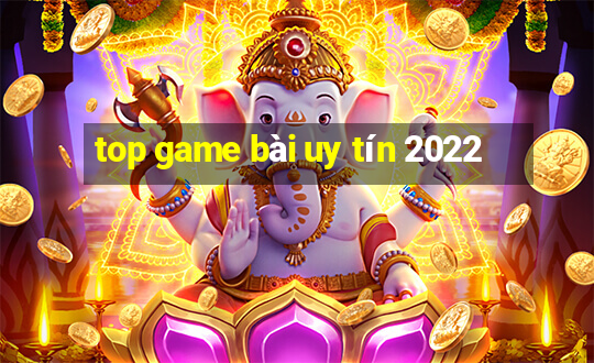 top game bài uy tín 2022