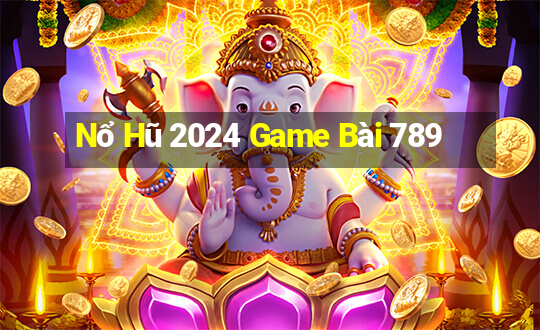 Nổ Hũ 2024 Game Bài 789