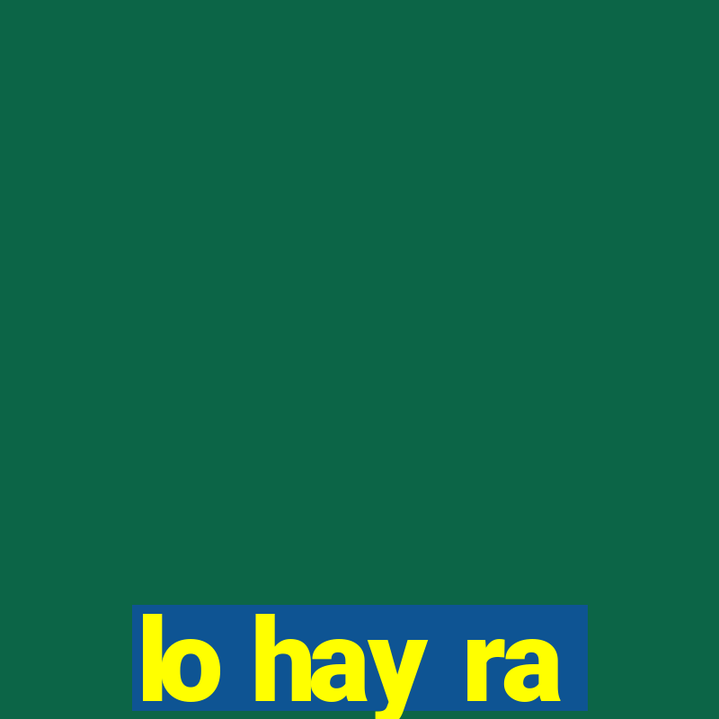 lo hay ra