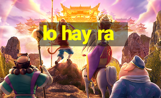 lo hay ra