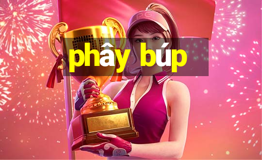 phây búp