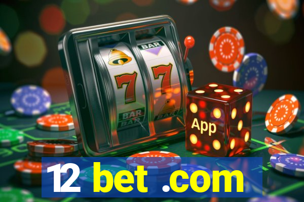 12 bet .com