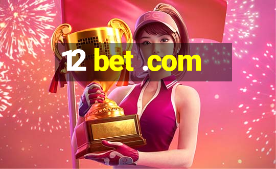 12 bet .com