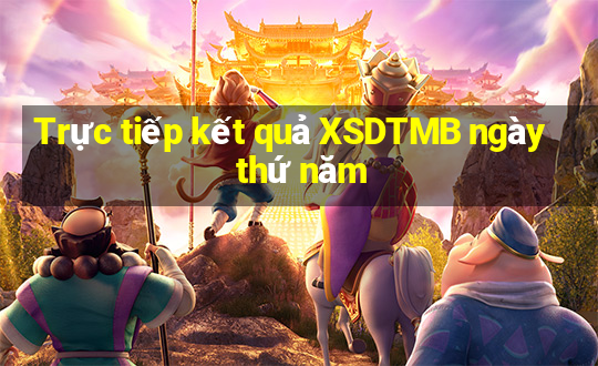 Trực tiếp kết quả XSDTMB ngày thứ năm