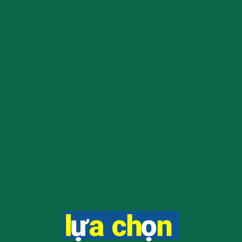 lựa chọn