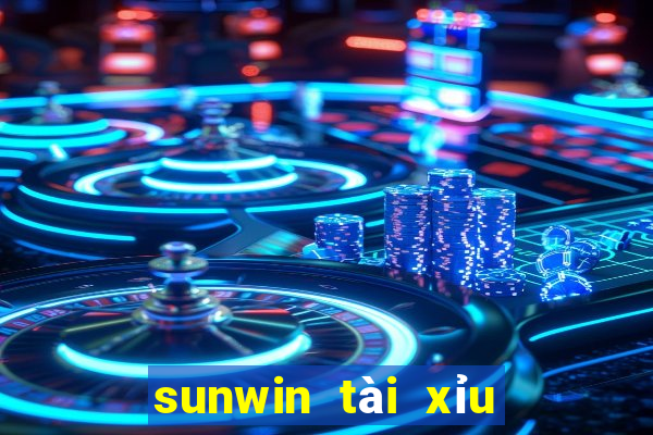 sunwin tài xỉu trực tuyến