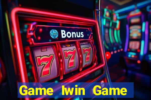 Game Iwin Game Bài Chơi Với Bạn Bè