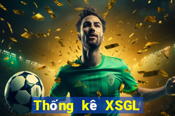 Thống kê XSGL Thứ 6