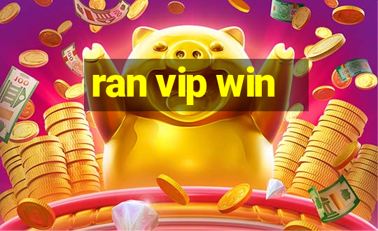 ran vip win