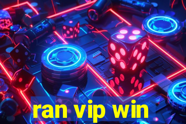 ran vip win