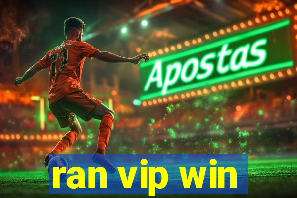 ran vip win