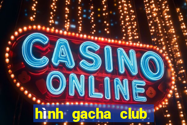 hình gacha club chưa edit