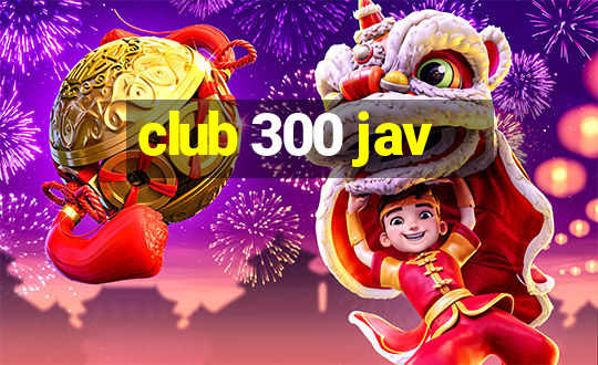 club 300 jav