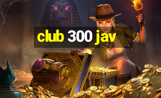 club 300 jav