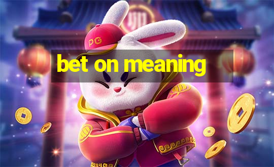 bet on meaning