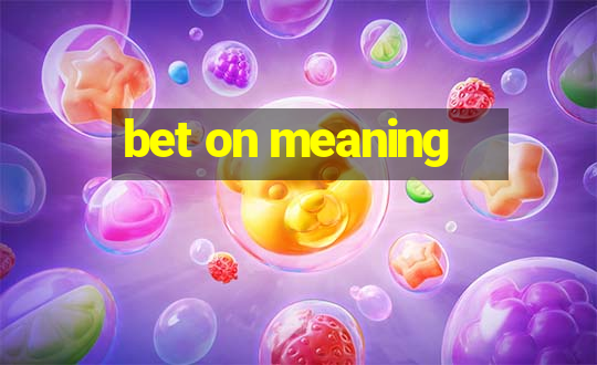 bet on meaning