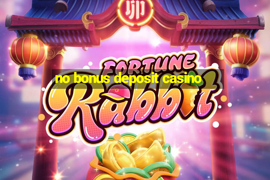 no bonus deposit casino