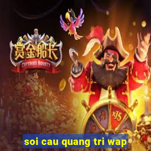 soi cau quang tri wap