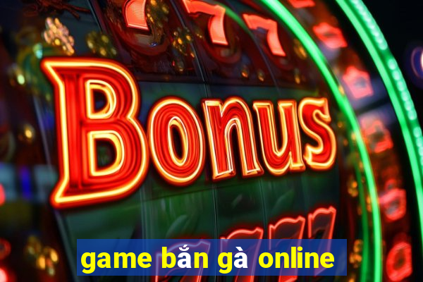 game bắn gà online