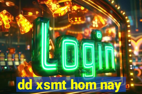 dd xsmt hom nay