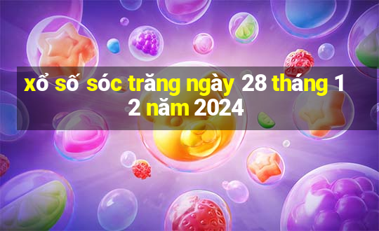 xổ số sóc trăng ngày 28 tháng 12 năm 2024