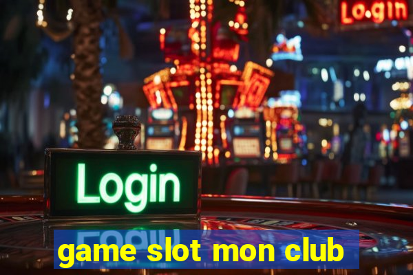 game slot mon club